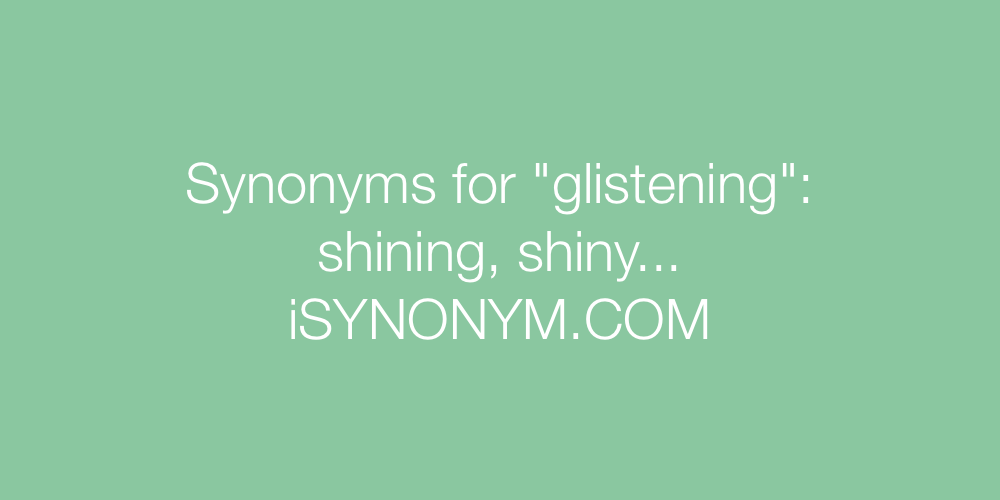 Synonyms glistening
