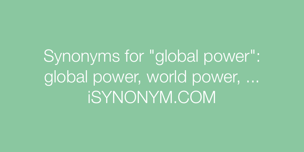 Synonyms global power