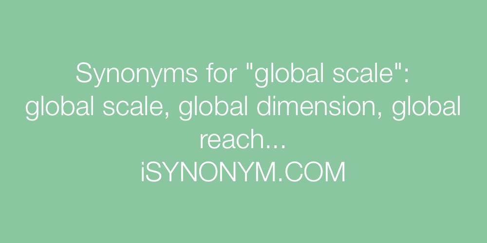 Synonyms global scale