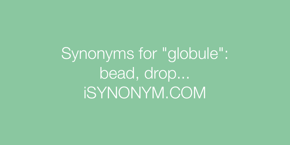 Synonyms globule