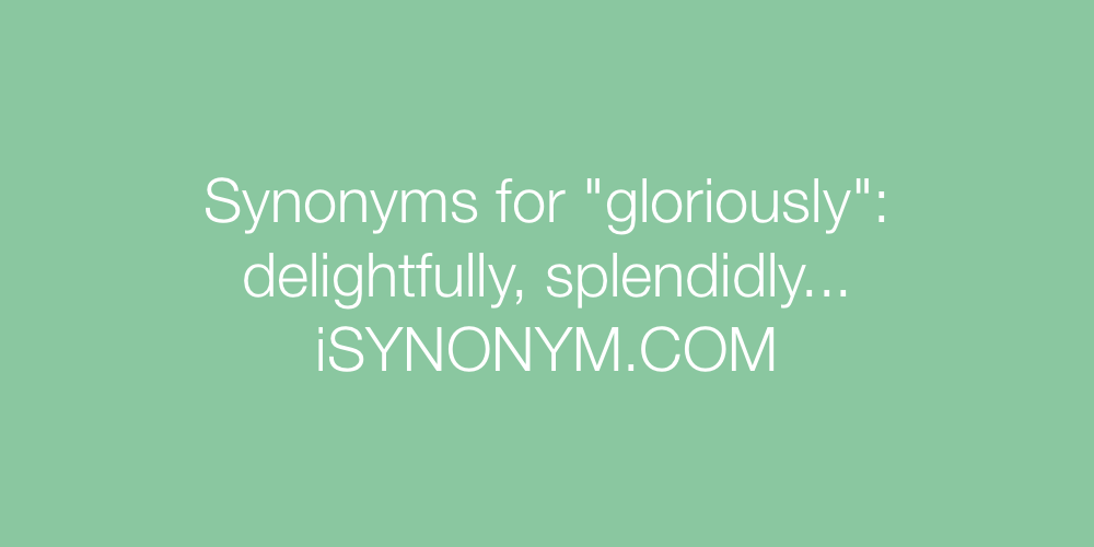 Synonyms gloriously