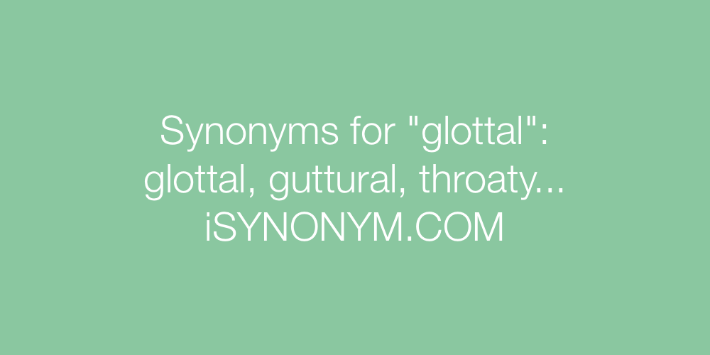 Synonyms glottal