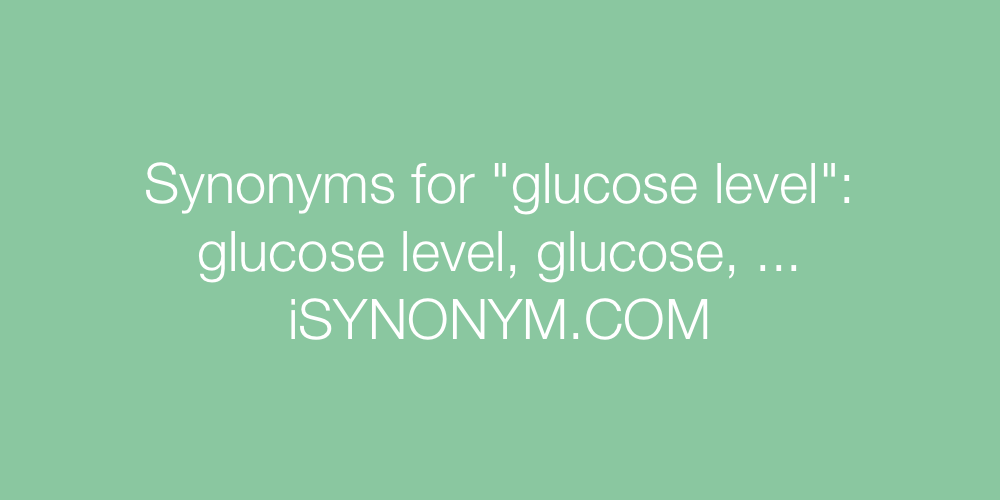 Synonyms glucose level