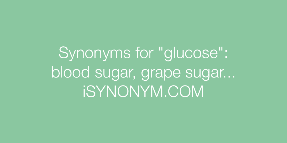 Synonyms glucose