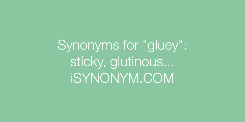 Synonyms gluey