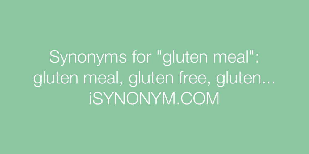 Synonyms gluten meal