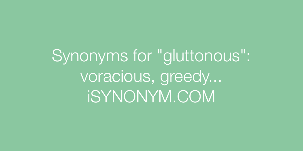 Synonyms gluttonous