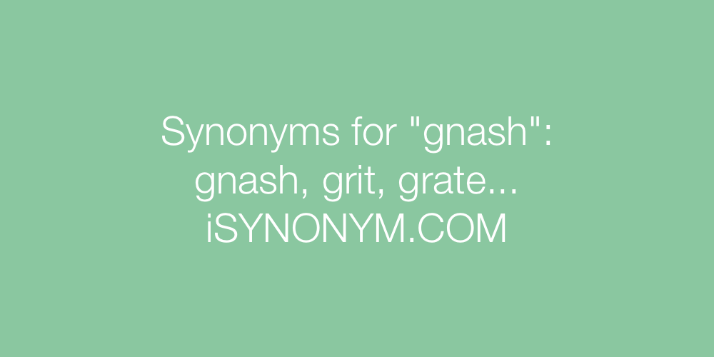 Synonyms gnash