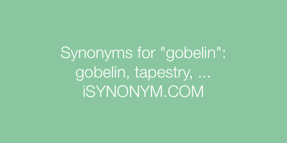Synonyms gobelin