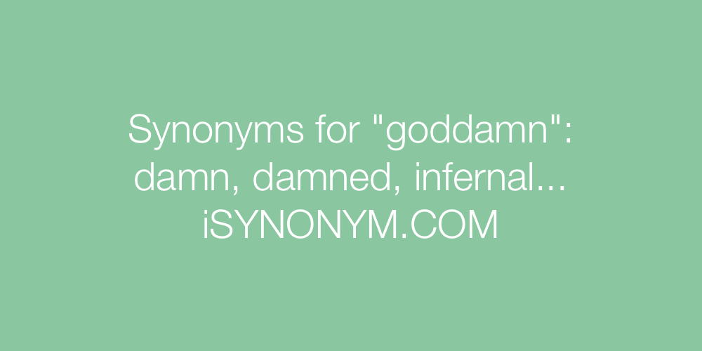 Synonyms goddamn