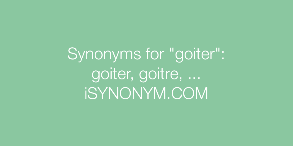 Synonyms goiter