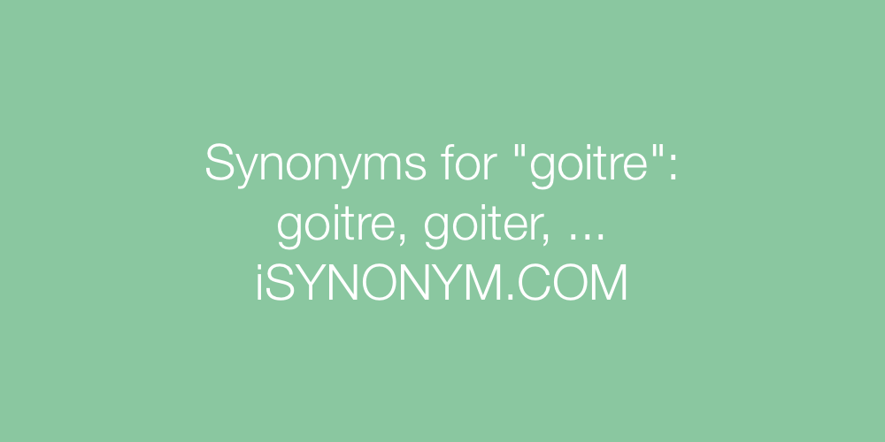 Synonyms goitre