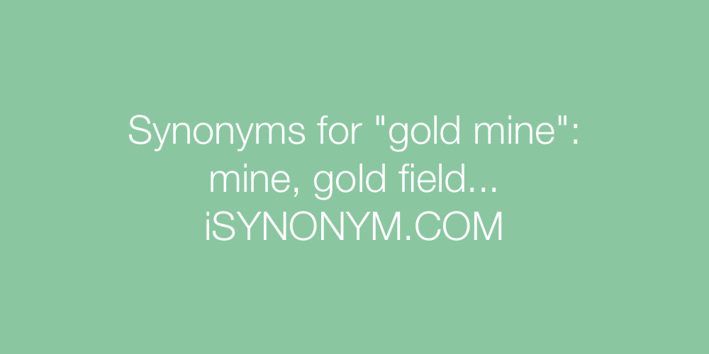 Synonyms gold mine