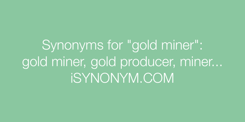 Synonyms gold miner