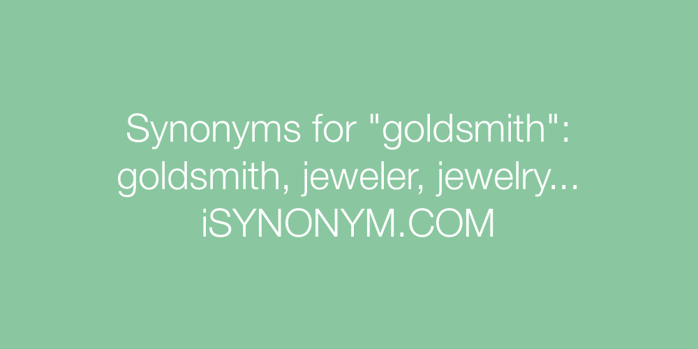 Synonyms goldsmith