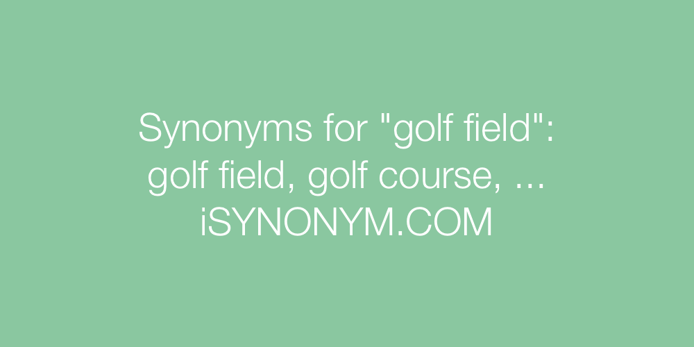 Synonyms golf field