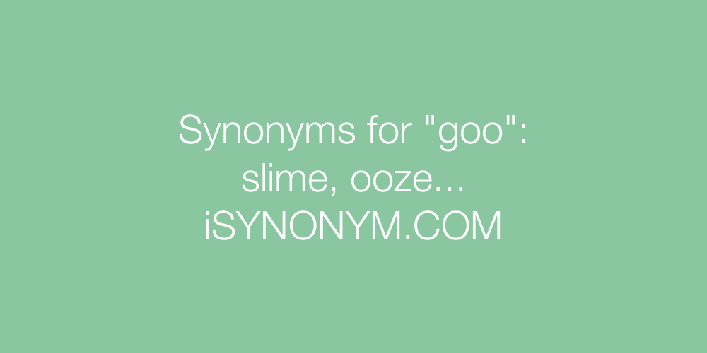 Synonyms goo