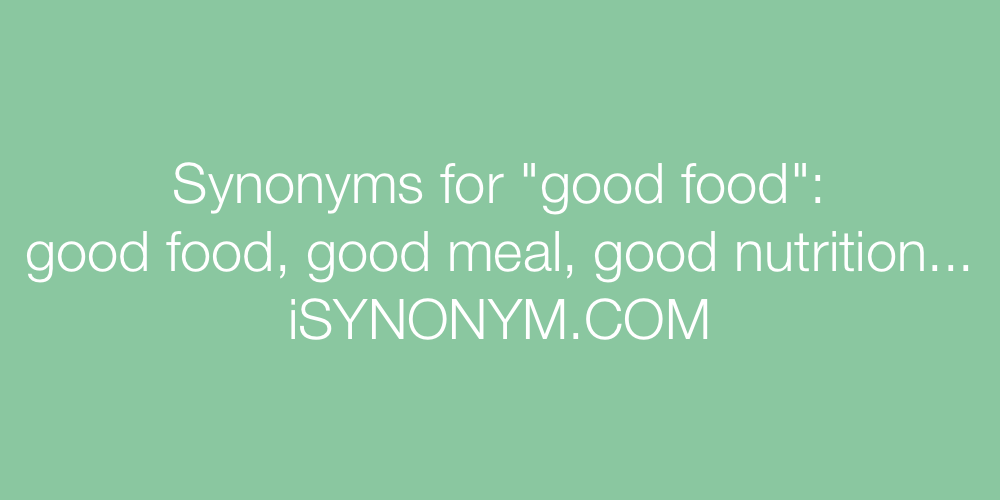 Synonyms good food