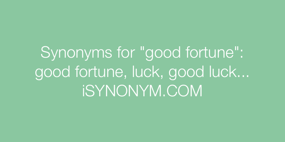 Synonyms good fortune