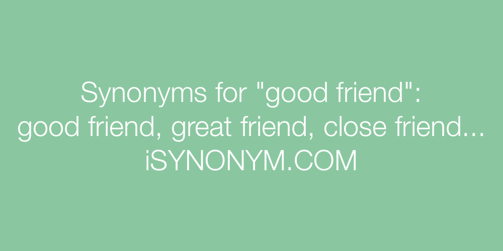 Synonyms good friend