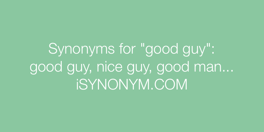 Synonyms good guy