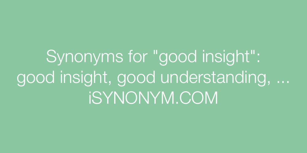 Synonyms good insight