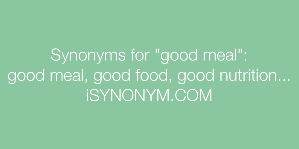 Synonyms good meal