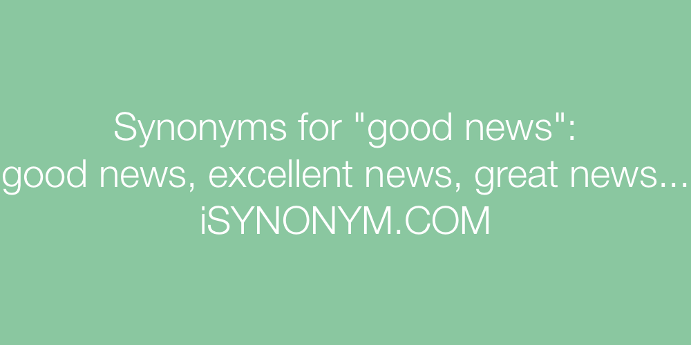 Synonyms good news