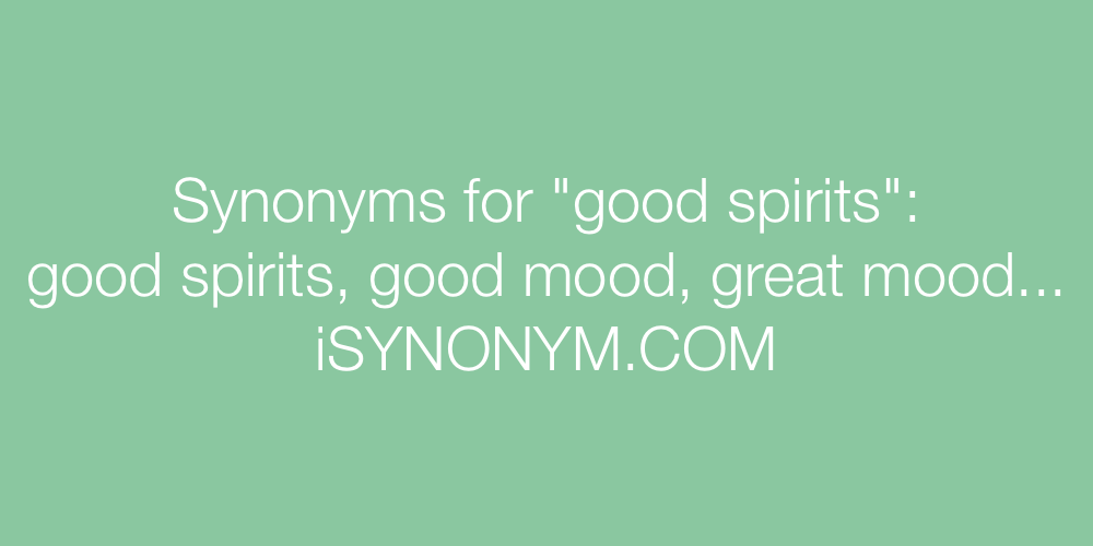 Synonyms good spirits