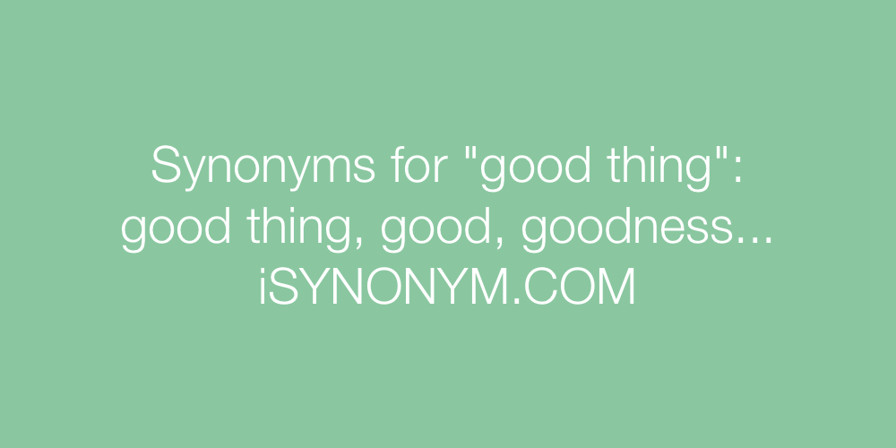 Synonyms good thing