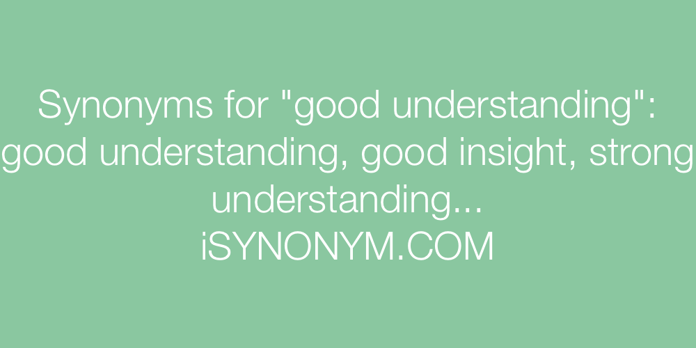 Synonyms for good understanding | good understanding ...