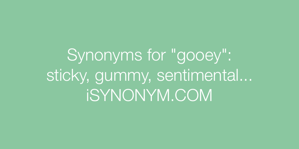 Synonyms gooey