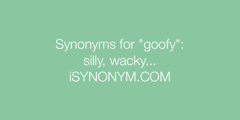 Synonyms goofy