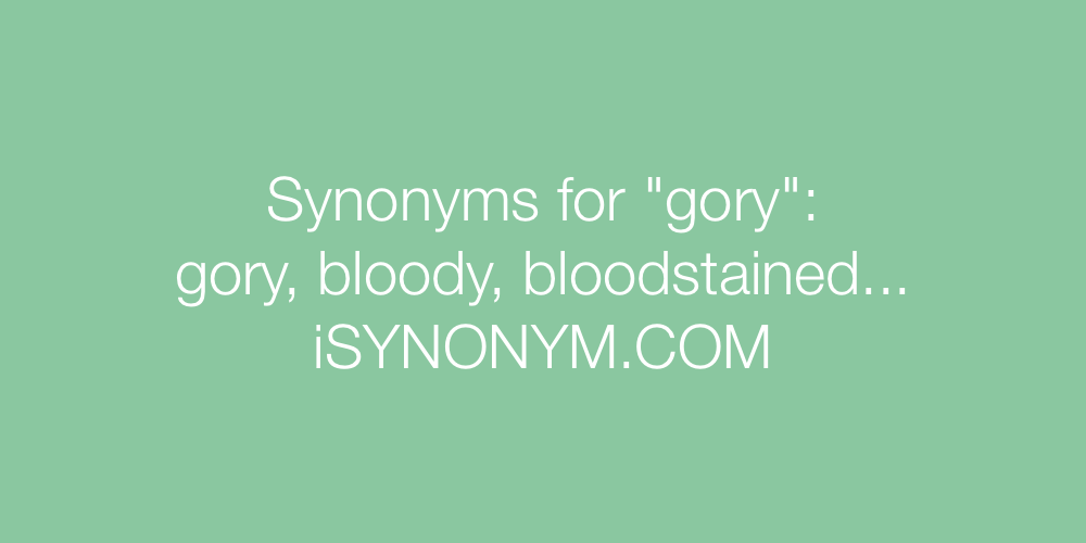 Synonyms gory