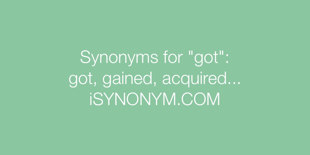 Synonyms got