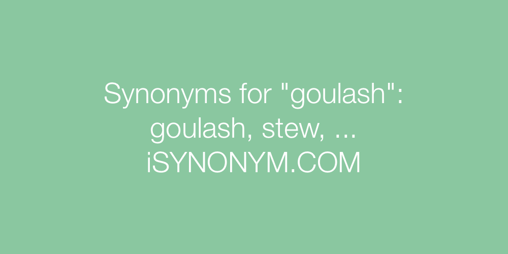 Synonyms goulash