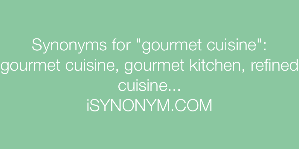 Synonyms gourmet cuisine