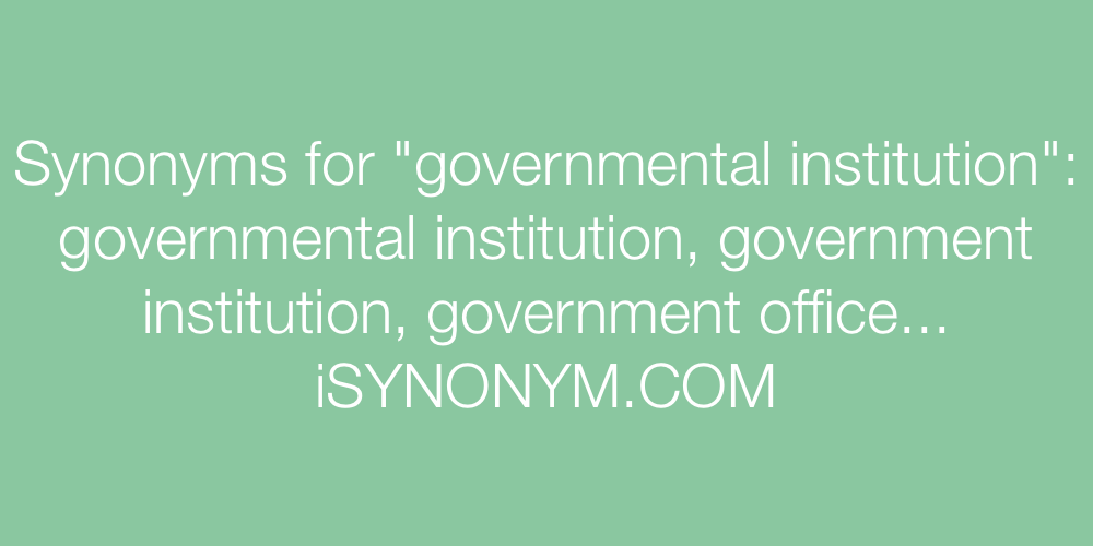 Synonyms governmental institution