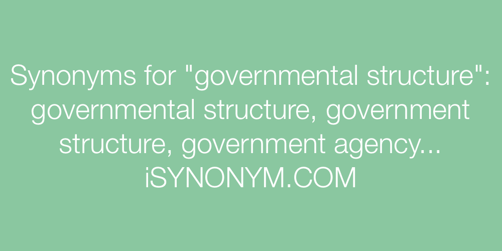 Synonyms governmental structure