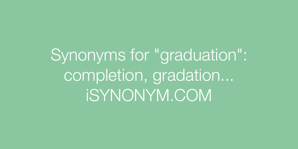 Synonyms graduation