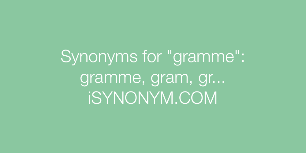 Synonyms gramme