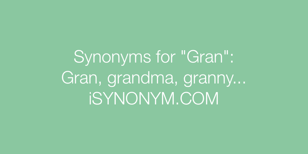 Synonyms Gran