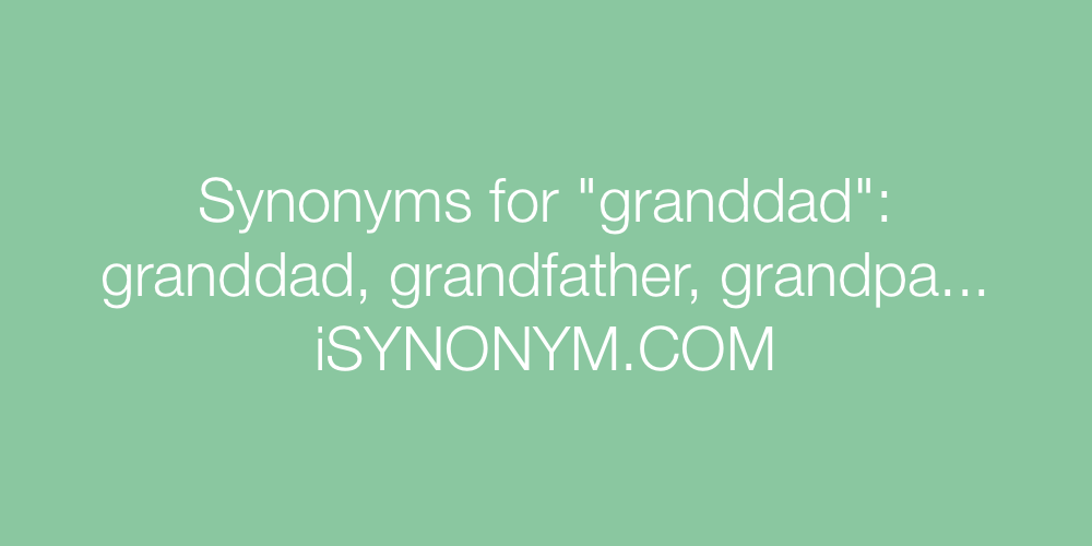 Synonyms granddad