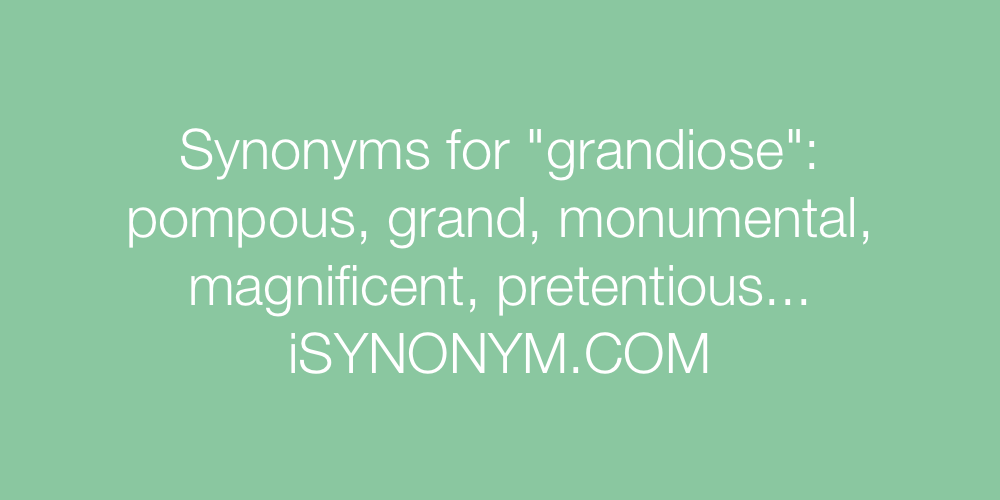 Synonyms grandiose