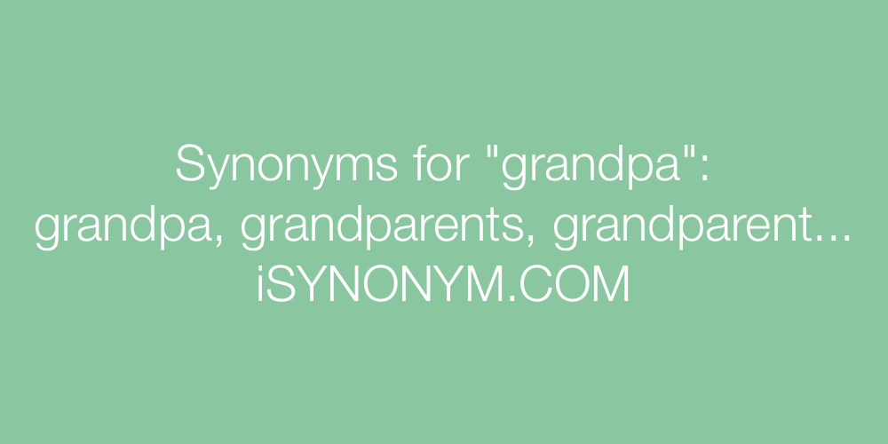 Synonyms grandpa