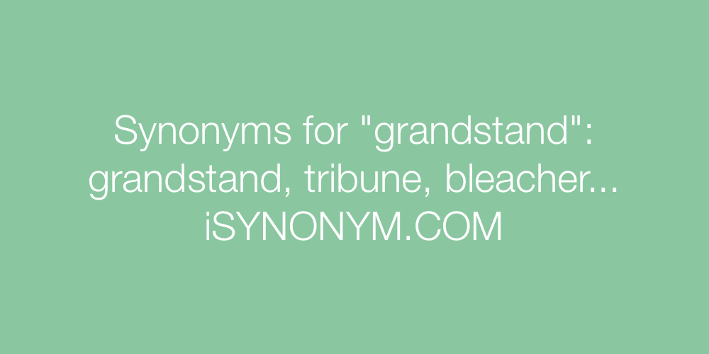 Synonyms grandstand