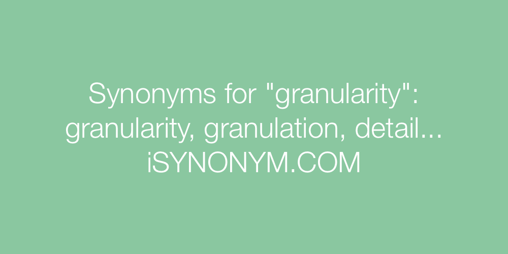 Synonyms granularity