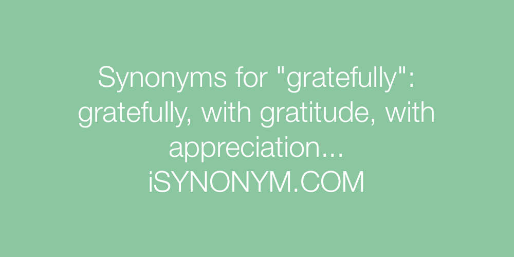 Synonyms gratefully