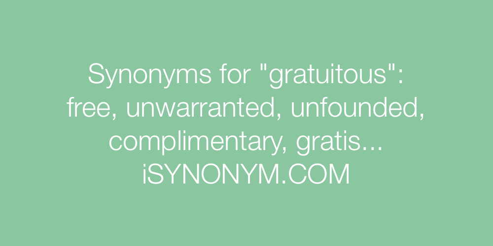 Synonyms gratuitous