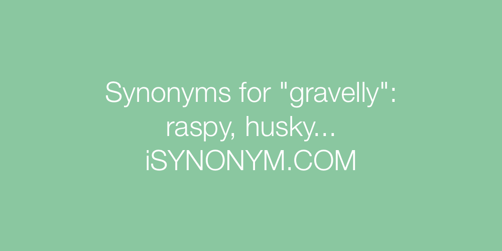 Synonyms gravelly